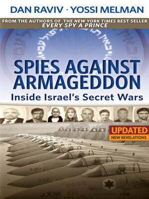 cover image of Spies Against Armageddon — Inside Israel's Secret Wars: Updated & Revised